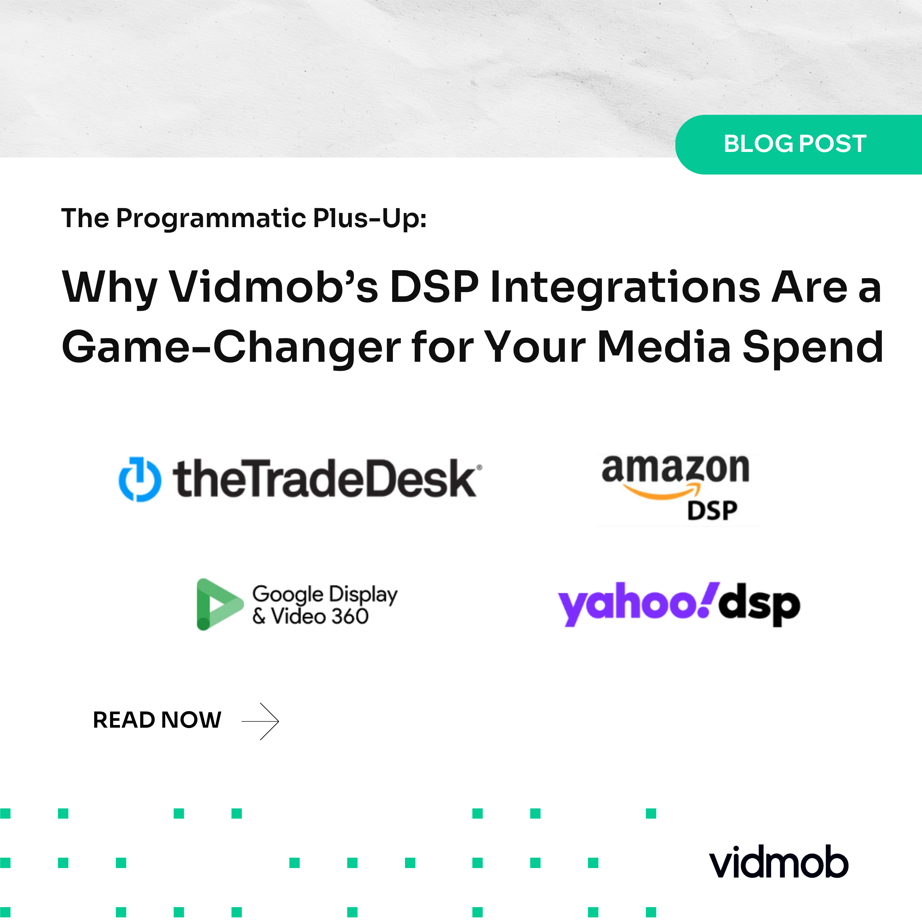 The Programmatic Plus-Up: Why Vidmob’s DSP Integrations Are a Game-Changer for Your Media Spend