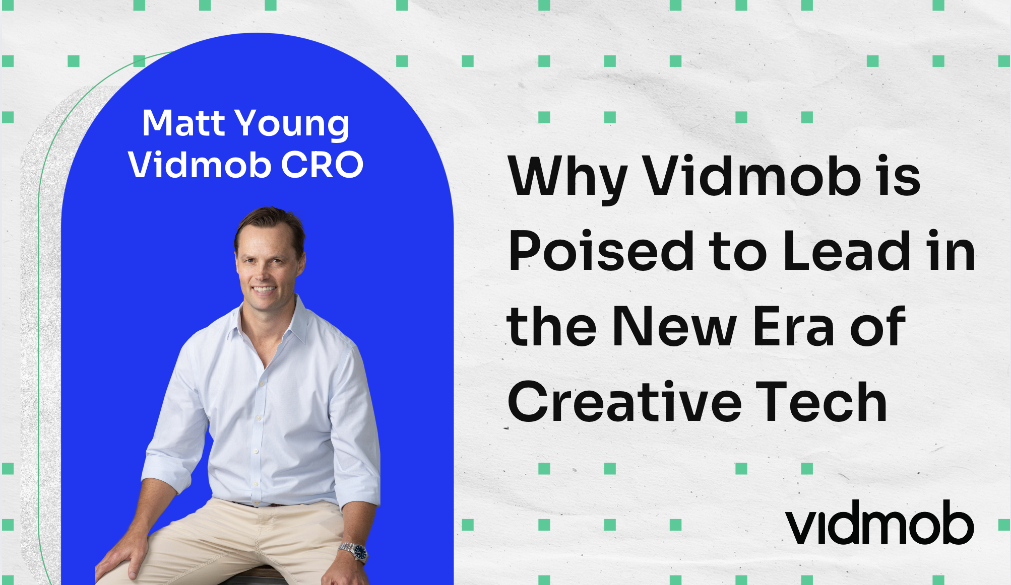 Why Vidmob is Poised to Lead in the New Era of Creative Tech